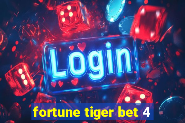 fortune tiger bet 4