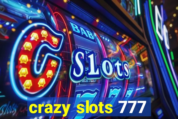 crazy slots 777