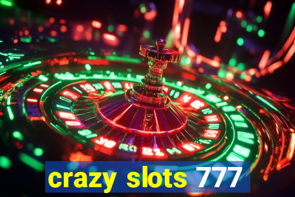 crazy slots 777