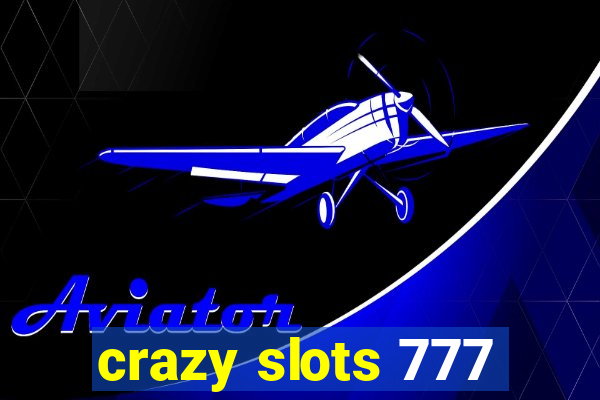 crazy slots 777