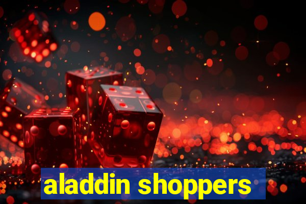 aladdin shoppers