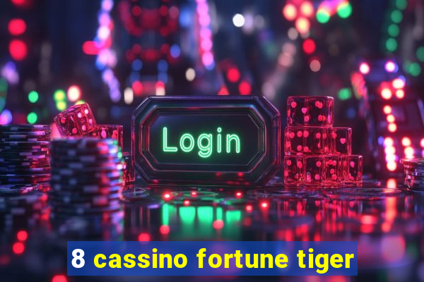 8 cassino fortune tiger