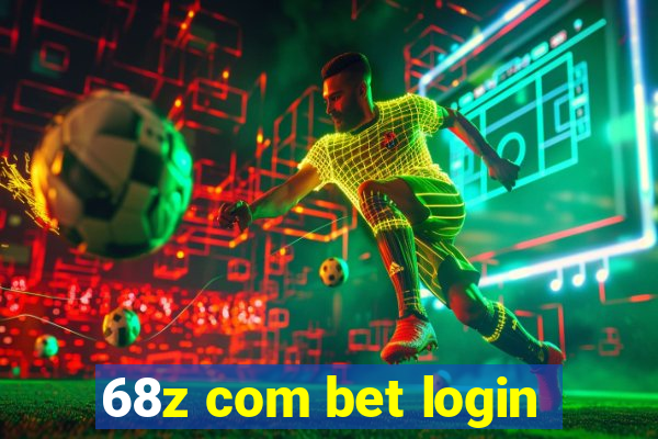 68z com bet login