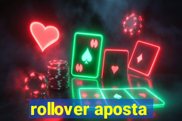 rollover aposta