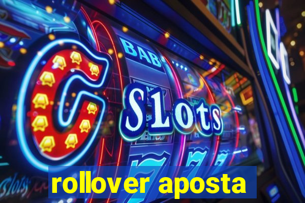 rollover aposta