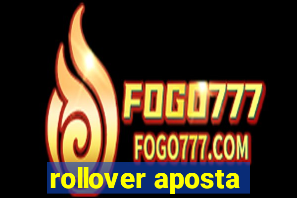 rollover aposta