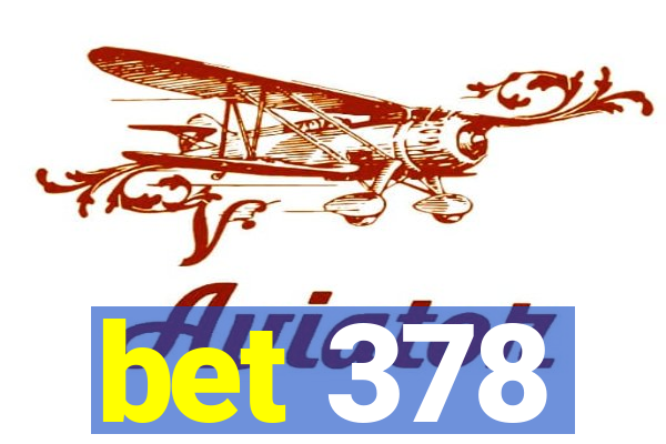 bet 378