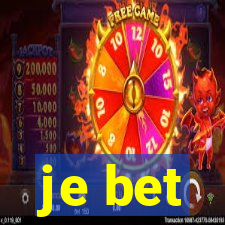 je bet