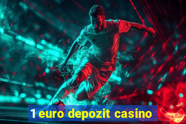 1 euro depozit casino