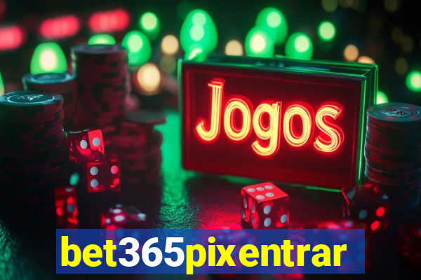 bet365pixentrar