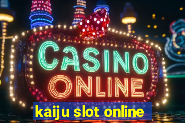 kaiju slot online