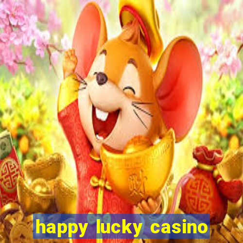 happy lucky casino