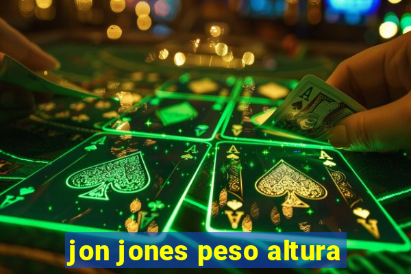 jon jones peso altura