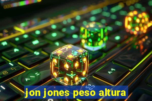 jon jones peso altura