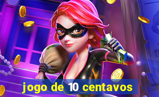 jogo de 10 centavos