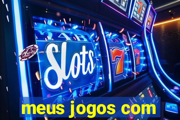 meus jogos com