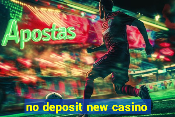 no deposit new casino