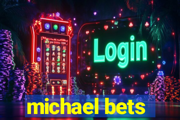 michael bets