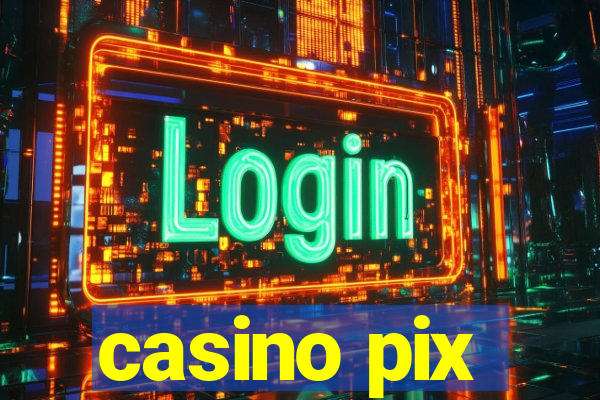 casino pix