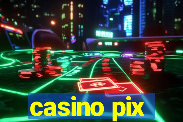 casino pix