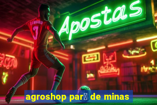 agroshop par谩 de minas