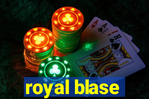 royal blase