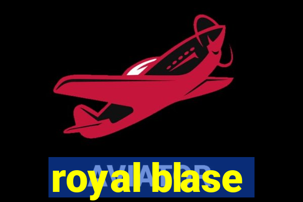 royal blase