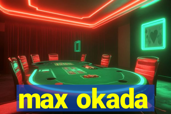 max okada