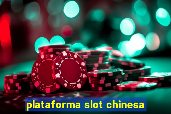 plataforma slot chinesa