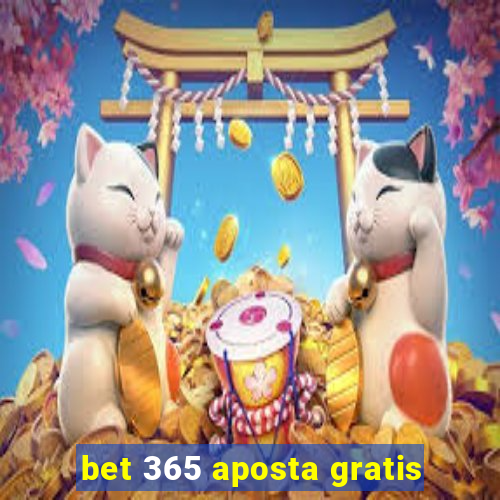 bet 365 aposta gratis