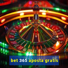 bet 365 aposta gratis