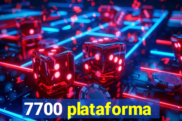 7700 plataforma