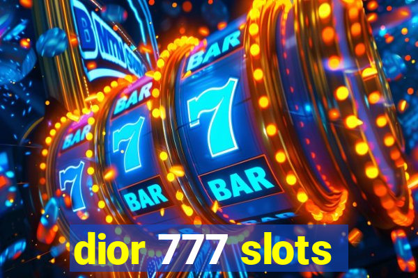 dior 777 slots