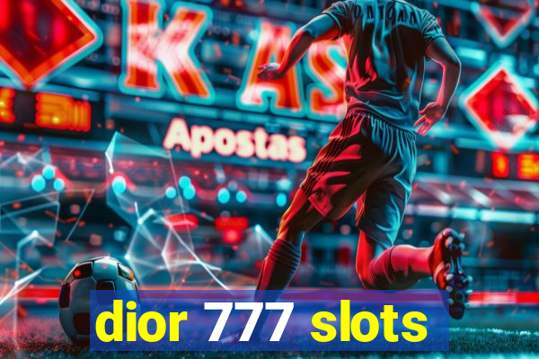 dior 777 slots