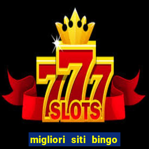 migliori siti bingo con soldi veri