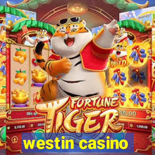 westin casino