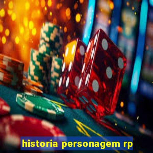 historia personagem rp