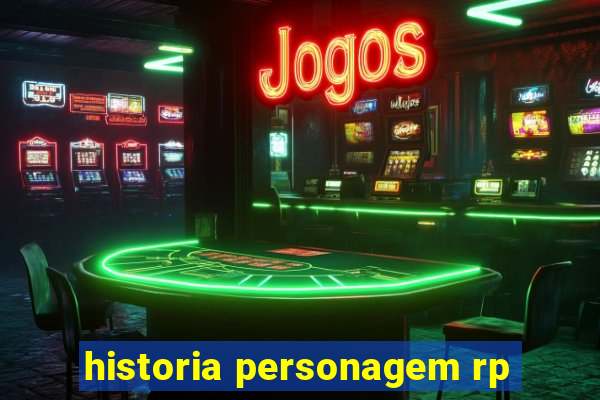 historia personagem rp