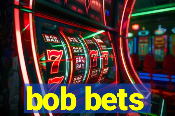 bob bets