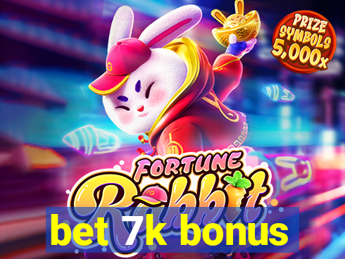 bet 7k bonus