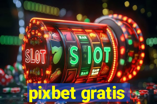 pixbet gratis