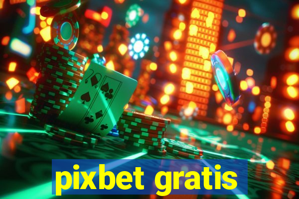 pixbet gratis