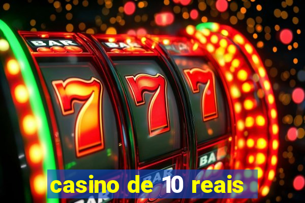 casino de 10 reais