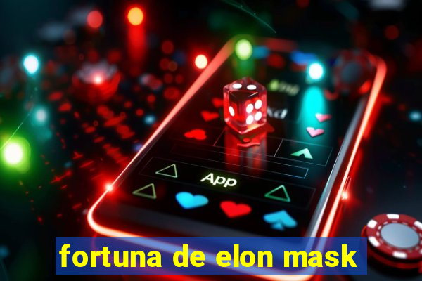 fortuna de elon mask