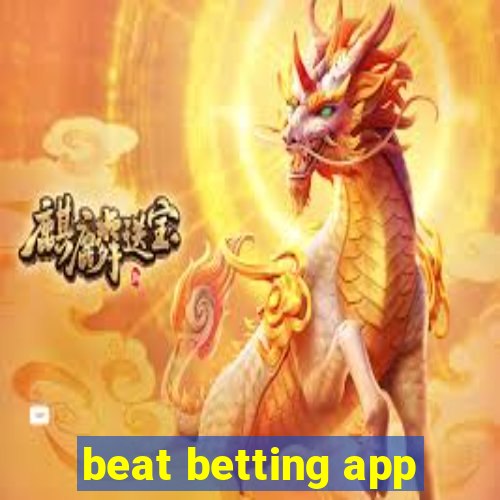 beat betting app