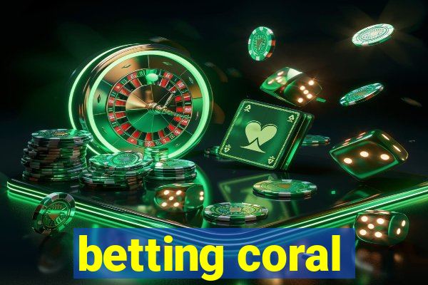 betting coral