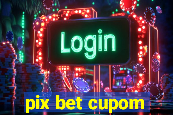 pix bet cupom