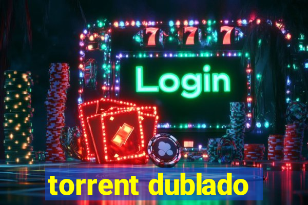 torrent dublado