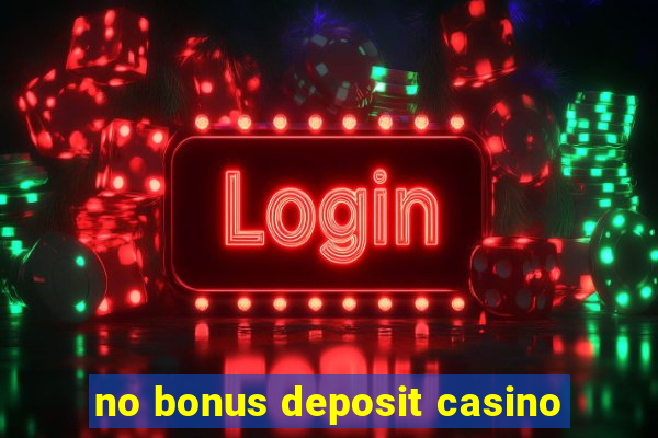 no bonus deposit casino