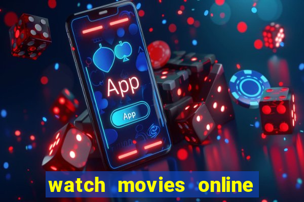 watch movies online for free